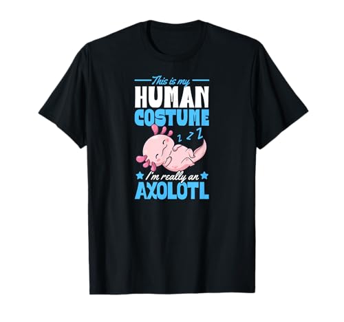 Das ist mein menschliches Kostüm Ich bin wirklich ein Axolotl T-Shirt