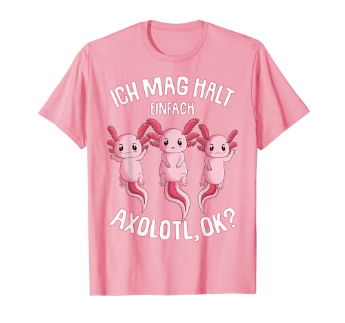 Ich mag halt Axolotl Kinder Frauen Mädchen T-Shirt