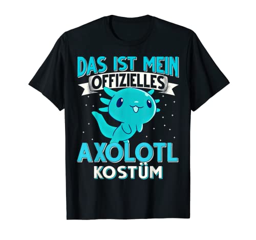 Das ist mein Offizielles Axolotl Kostüm. Axolotl T-Shirt