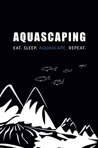 Eat. Sleep. Aquascape. Repeat.: 120 linierte Seiten DIN A5 I Notizbuch für Aquarium Aquascaping Fans Ideen Geschenk