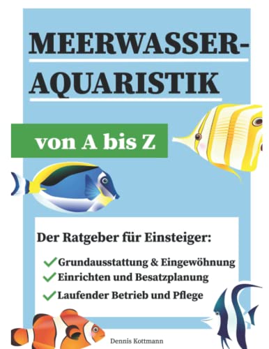 Meerwasseraquaristik - Meerwasseraquarium A-Z: Ausstattung - Besatz - Betrieb und Pflege