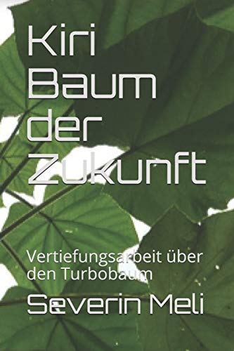 Kiri Baum der Zukunft: Vertiefungsarbeit über den Turbobaum