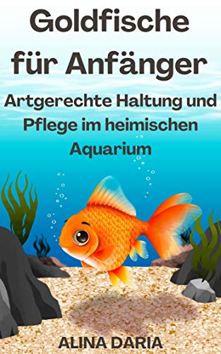 Goldfische für Anfänger – Artgerechte Haltung und Pflege im heimischen Aquarium