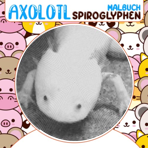 Axolotl Spiroglyphen Malbuch: Eine Art Amphibien-Malvorlagen zum Zeichnen von Linien Kunst | Versteckte Bildseiten für Geburtstag, Weihnachtsgeschenke
